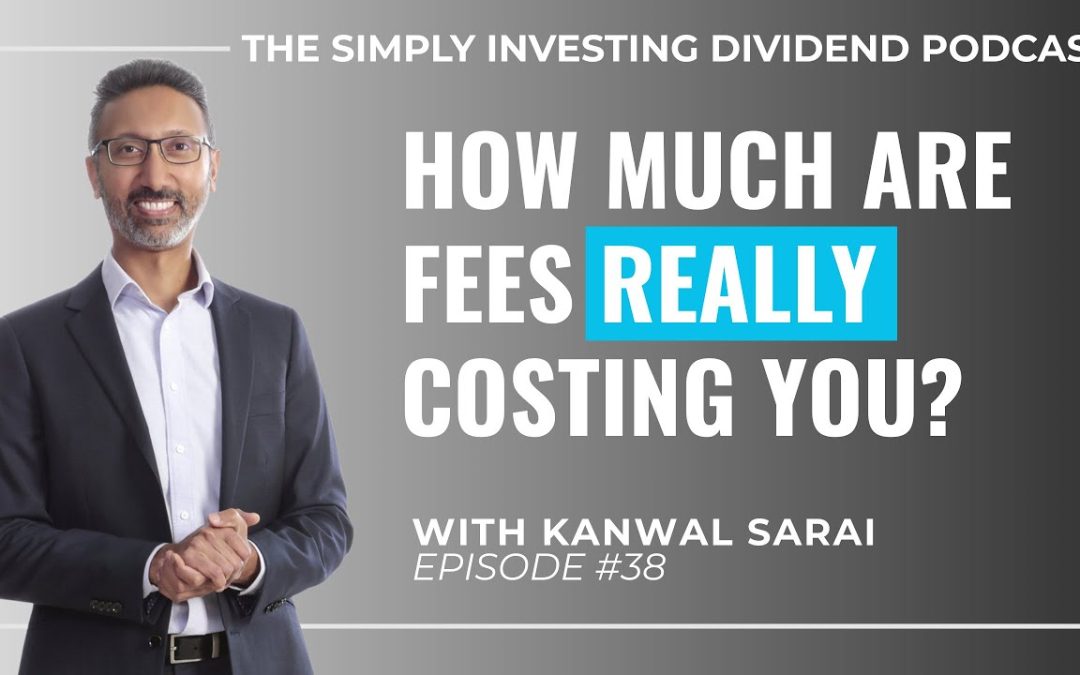 Episode 38: How Much Are Investment Fees Really Costing you?