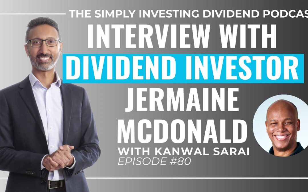 Episode 80: Interview with Dividend Investor Jermaine McDonald