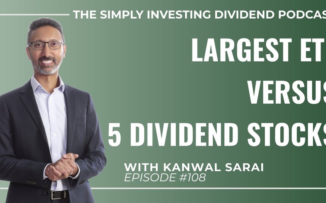 Episode 108: Largest ETF versus 5 Dividend Stocks